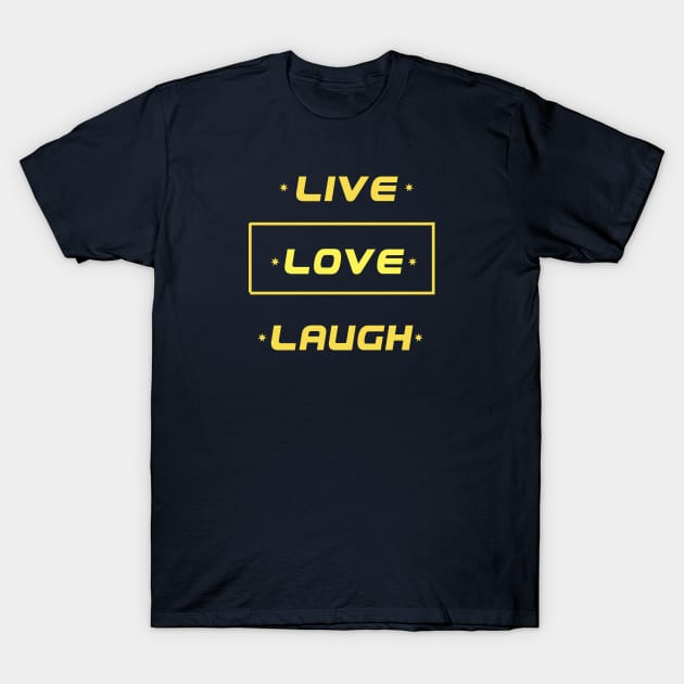 Live Love Laugh graphic design T-Shirt by cusptees